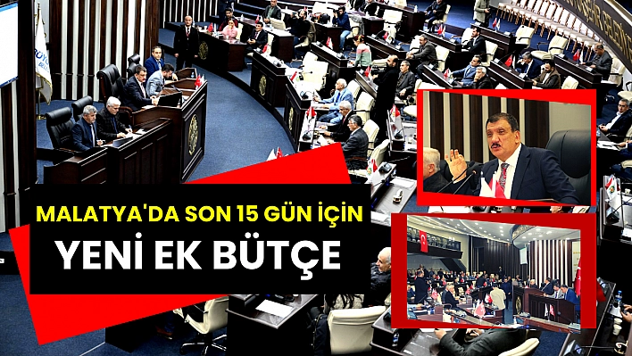 Malatya'da son 15 gün için yeni ek bütçe