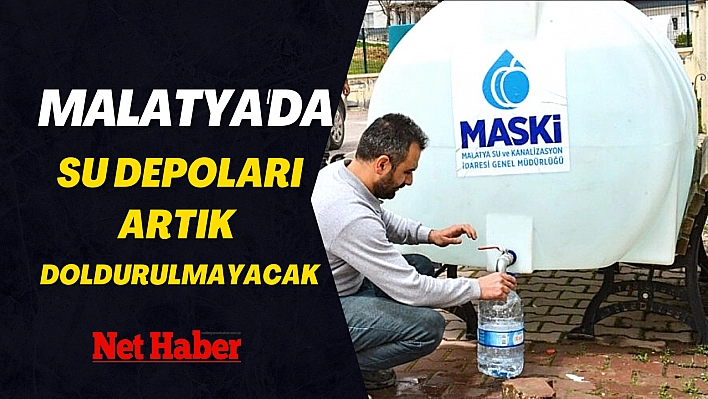 Malatya'da su depoları artık doldurulmayacak