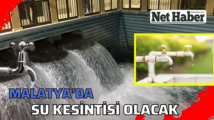 Malatya'da su kesintisi olacak