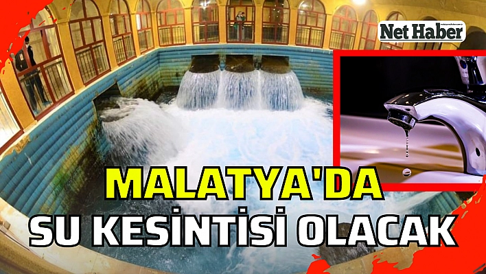 Malatya'da su kesintisi olacak