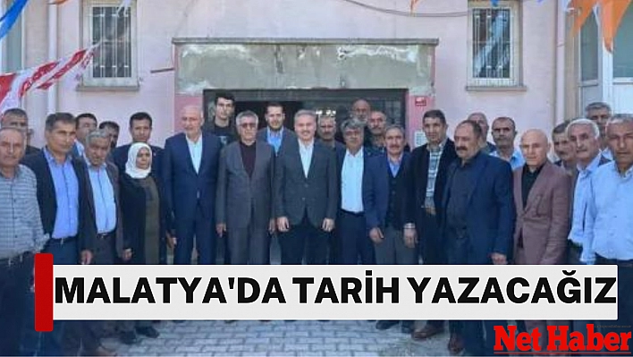 Malatya'da tarih yazacağız