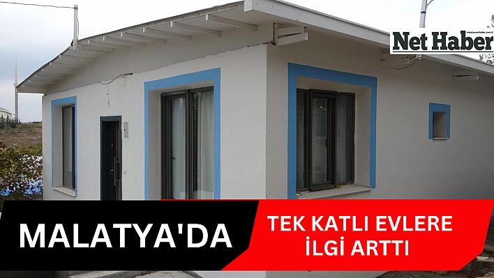 Malatya'da tek katlı evlere ilgi arttı