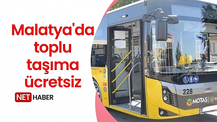 Malatya'da toplu taşıma ücretsiz