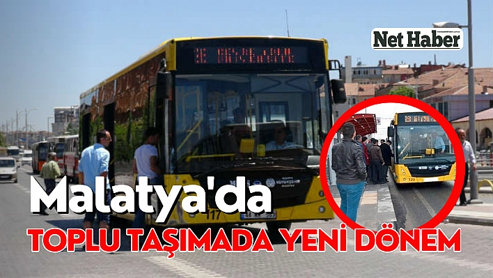 Malatya'da toplu taşımada yeni dönem