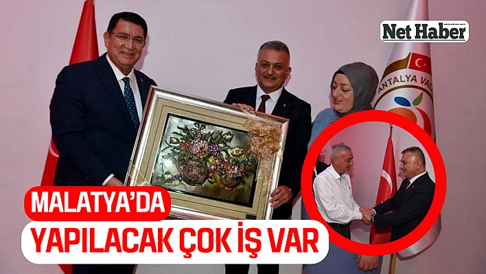 Malatya'da yapılacak çok iş var