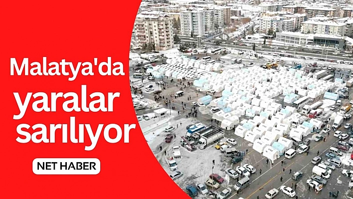 Malatya'da yaralar sarılıyor