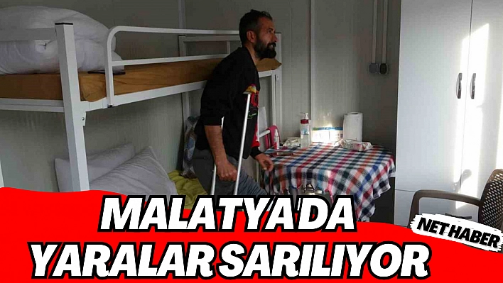 Malatya'da yaralar sarılıyor