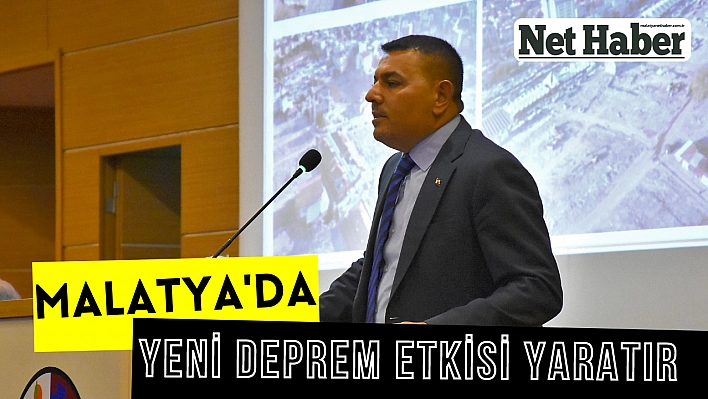 Malatya'da yeni deprem etkisi yaratır