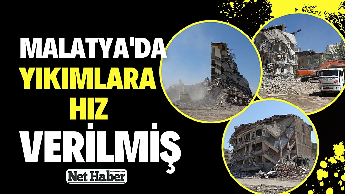 Malatya'da yıkımlara hız verilmiş