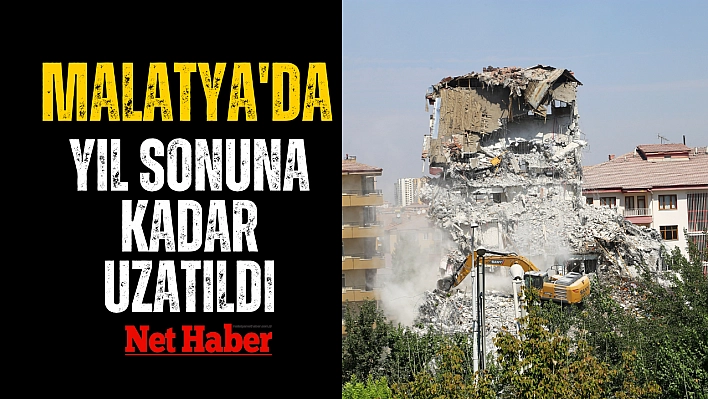 Malatya'da esneklik yıl sonuna kadar uzatıldı