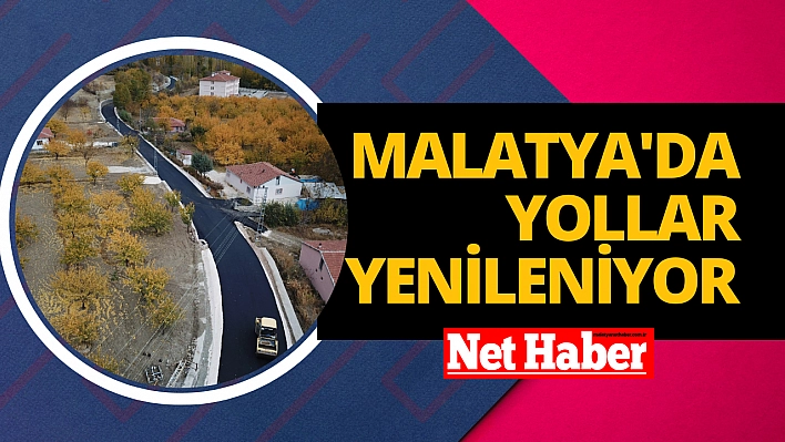 Malatya'da yollar yenileniyor