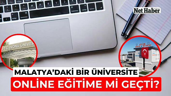 Malatya'daki bir üniversite online eğitime geçti?