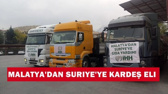 Malatya'dan Suriye'ye kardeş eli