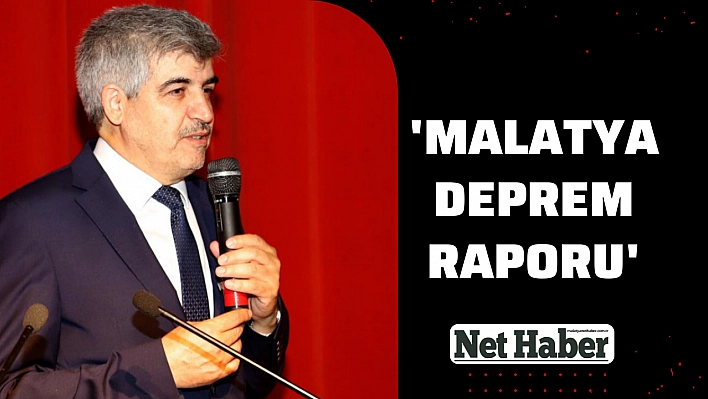 'Malatya Deprem Raporu'