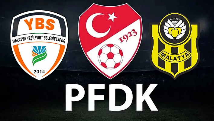 Malatya Derbisi PFDK'da