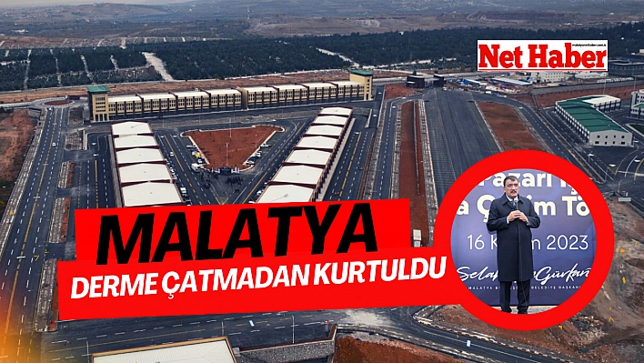 Malatya derme çatmadan kurtuldu