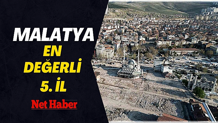 En değerli 5. İl Malatya