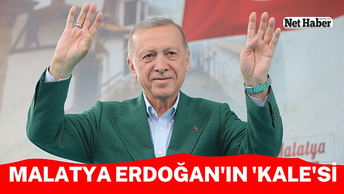 Malatya Erdoğan'ın 'Kale'si