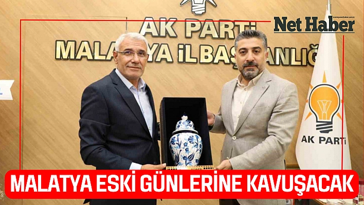 Malatya eski günlerine kavuşacak