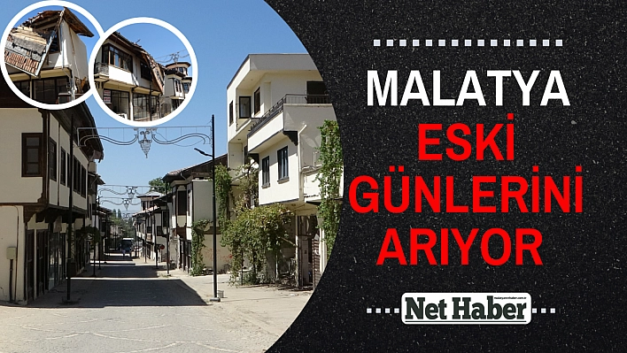 Malatya eski günlerini arıyor