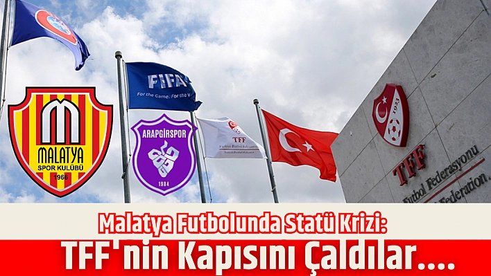 Malatya Futbolunda Statü Krizi: TFF'nin Kapısını Çaldılar....