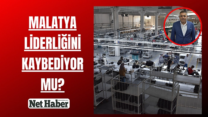 Malatya liderliğini kaybediyor mu?