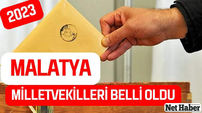 Malatya milletvekilleri belli oldu