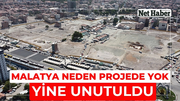 Malatya neden projede yok