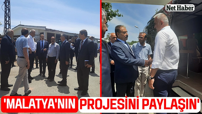 'Malatya'nın projesini paylaşın'