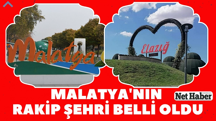 Malatya'nın rakip şehri belli oldu