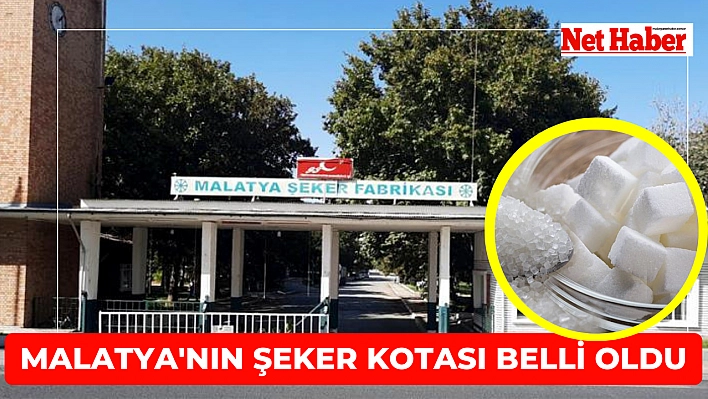 Malatya'nın şeker kotası belli oldu