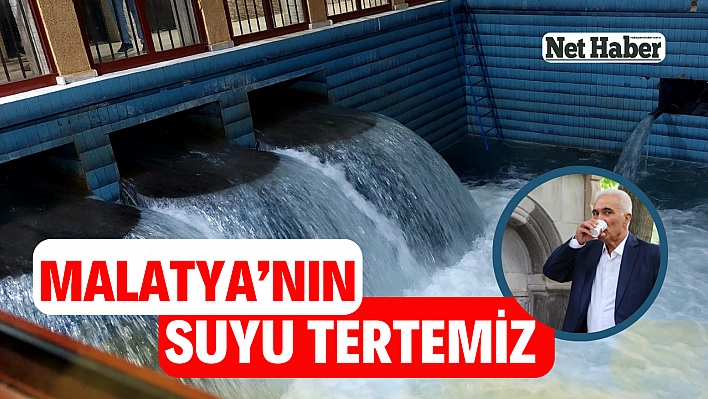 Malatya'nın suyu tertemiz