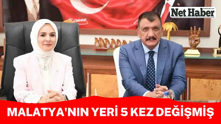 Malatya'nın yeri 5 kez değişmiş