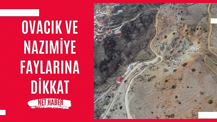 Malatya, Ovacık ve Nazımiye faylarına dikkat