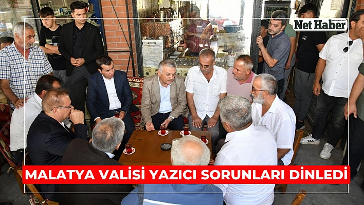 Malatya Valisi Yazıcı sorunları dinledi