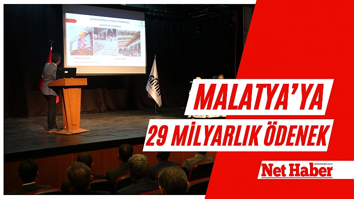 Malatya'ya 29 milyarlık ödenek 