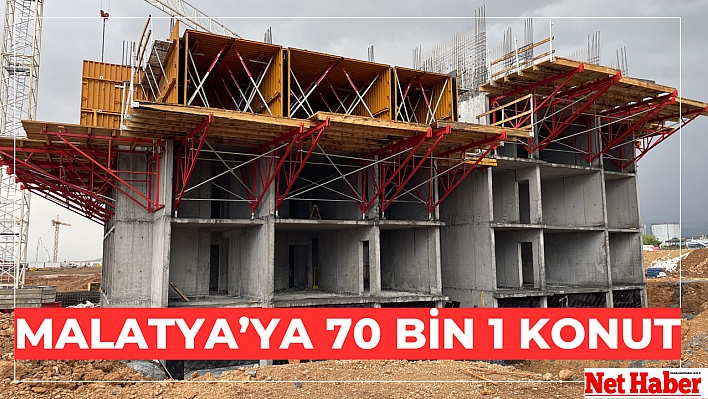 Malatya'ya 70 bin 1 konut