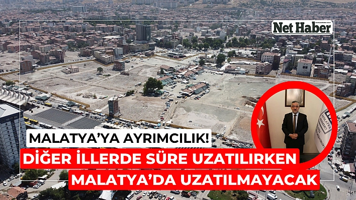 Malatya'ya negatif ayrımcılık!