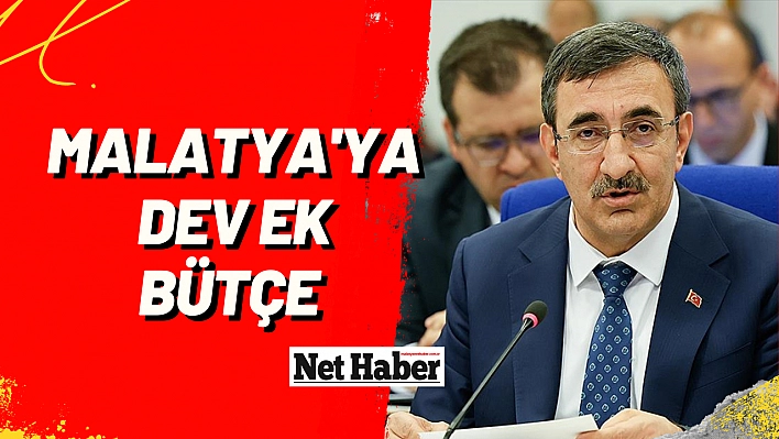 Malatya'ya dev ek bütçe