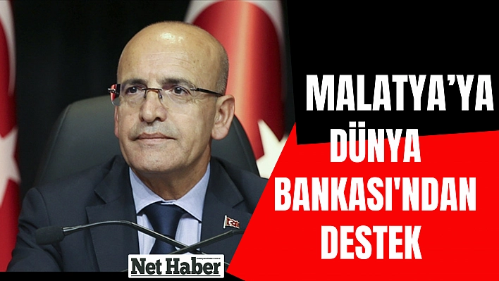 Malatya'ya Dünya Bankası'ndan destek