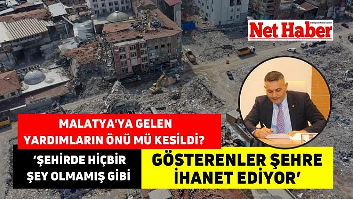 Malatya'ya gelen yardımların önü mü kesildi?