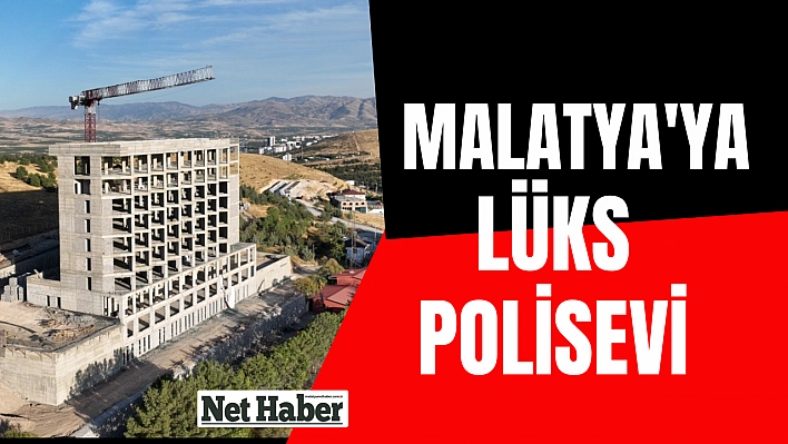 Malatya'ya lüks polisevi