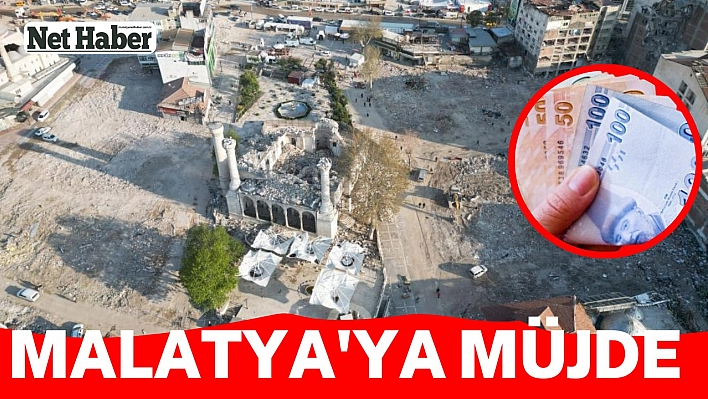 Malatya'ya müjde