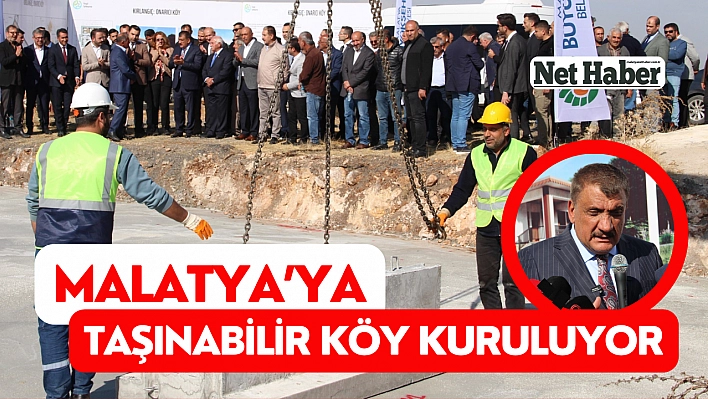 Malatya'ya taşınabilir köy kuruluyor