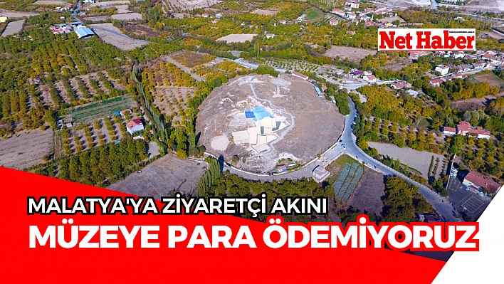 Malatya'ya ziyaretçi akını müzeye para ödemiyoruz