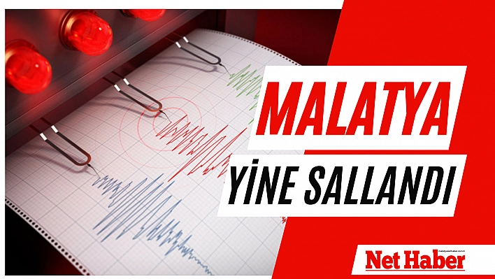 Malatya yine sallandı