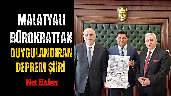 Malatyalı bürokrattan duygulandıran deprem şiiri