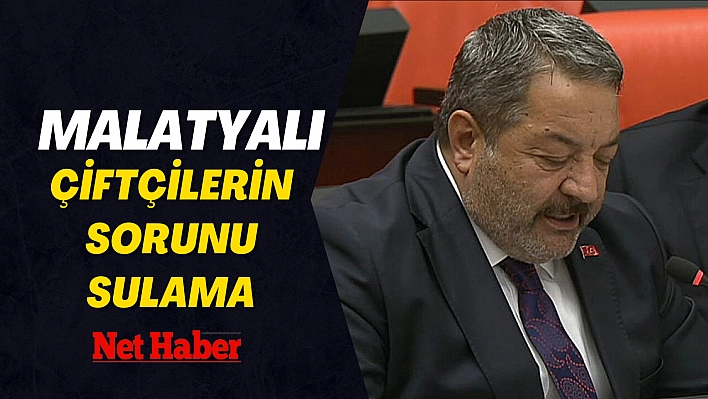 Malatyalı çiftçilerin sorunu sulama