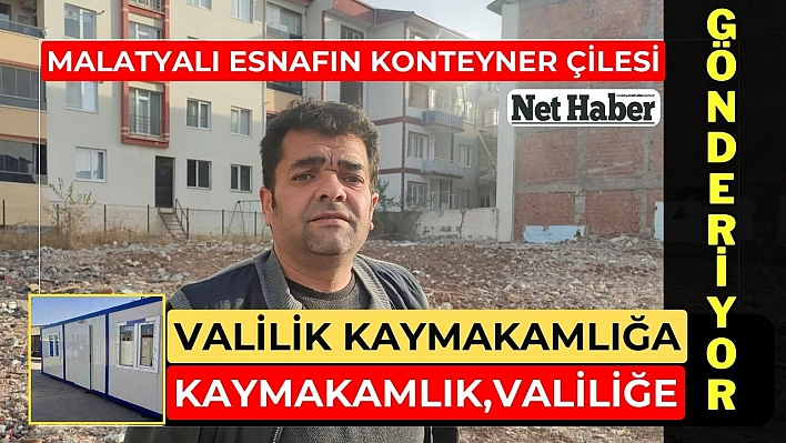 Malatyalı esnafın konteyner çilesi