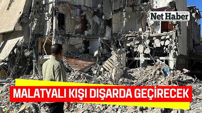 Malatyalı kışı dışarda geçirecek